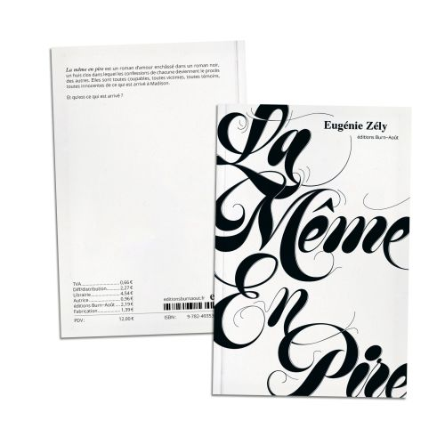 "Le titre 'La même en pire' est calligraphié dans une écriture avec d'importants pleins et déliés, les angles des lettres formant des arabesques s'entrelaçant les unes avec les autres. Le texte est en noir, et le papier blanc. On voit aussi les noms de la maison d'édition et de l'autrice, Eugénie Zély, respectivement dans des typos sans empattements et avec empattements."